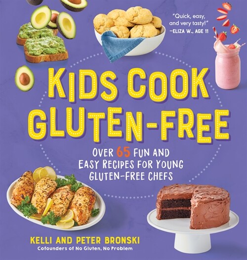 Kids Cook Gluten-Free: Over 65 Fun and Easy Recipes for Young Gluten-Free Chefs (Hardcover)