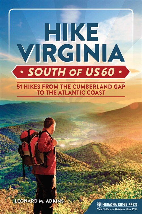 Hike Virginia South of Us 60: 51 Hikes from the Cumberland Gap to the Atlantic Coast (Paperback)