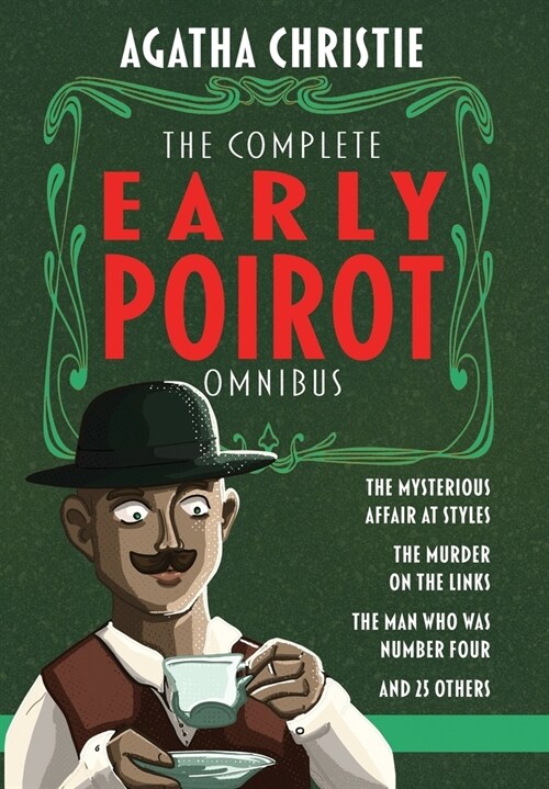 The Complete Early Poirot Omnibus: The Mysterious Affair at Styles; The Murder on the Links; The Man Who Was Number Four; and 25 Other Short Stories (Hardcover)