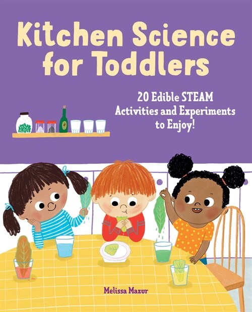 Kitchen Science for Toddlers: 20 Edible Steam Activities and Experiments to Enjoy! (Paperback)