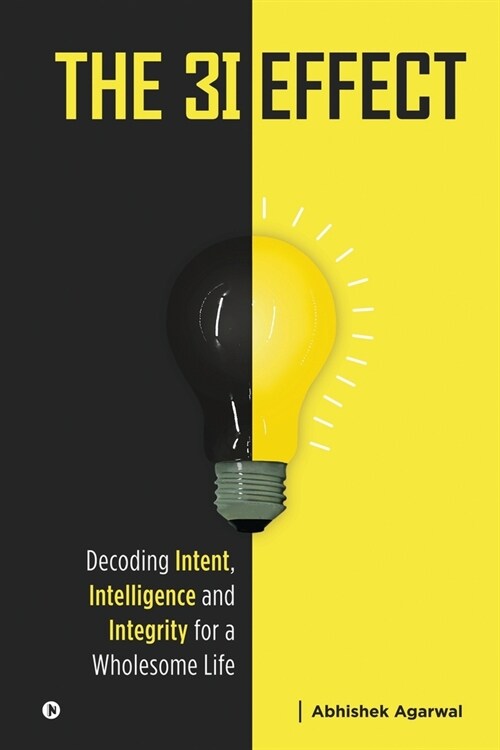 The 3I Effect: Decoding Intent, Intelligence and Integrity for a Wholesome Life (Paperback)