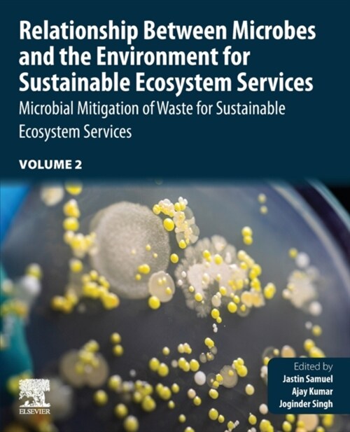 Relationship Between Microbes and the Environment for Sustainable Ecosystem Services, Volume 2: Microbial Mitigation of Waste for Sustainable Ecosyste (Paperback)