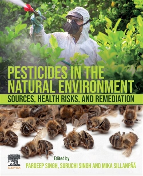 Pesticides in the Natural Environment: Sources, Health Risks, and Remediation (Paperback)