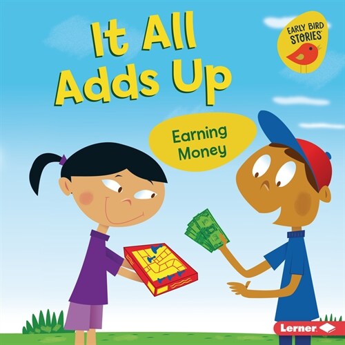 It All Adds Up: Earning Money (Library Binding)