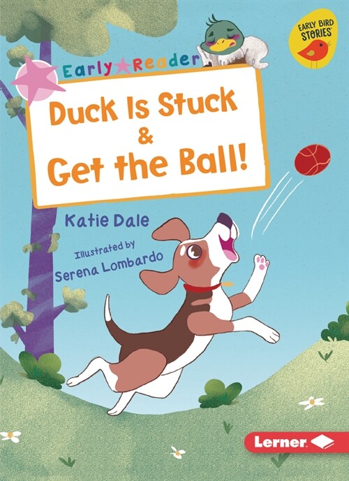 Duck Is Stuck & Get the Ball! (Paperback)