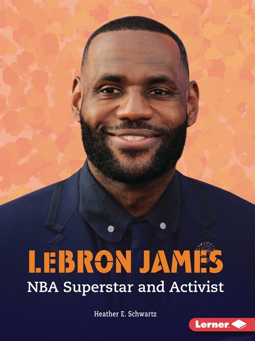Lebron James: NBA Superstar and Activist (Paperback)