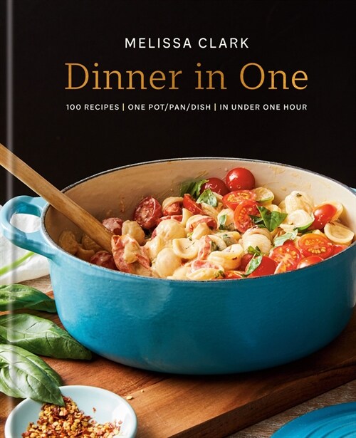 Dinner in One: Exceptional & Easy One-Pan Meals: A Cookbook (Hardcover)