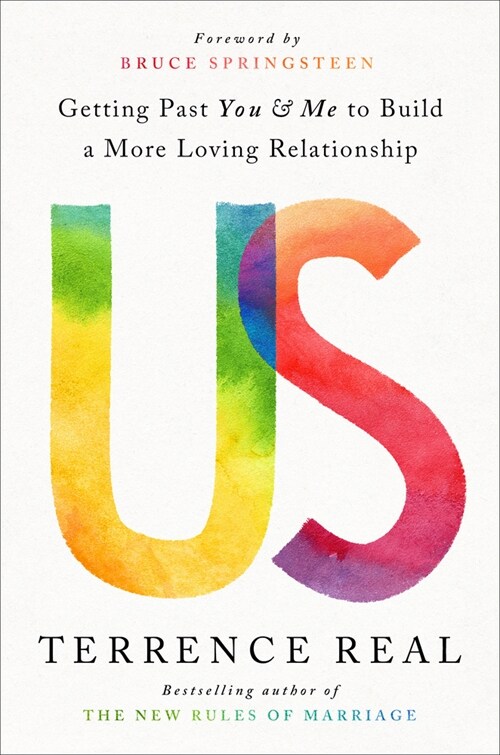 Us: Getting Past You and Me to Build a More Loving Relationship (Hardcover)