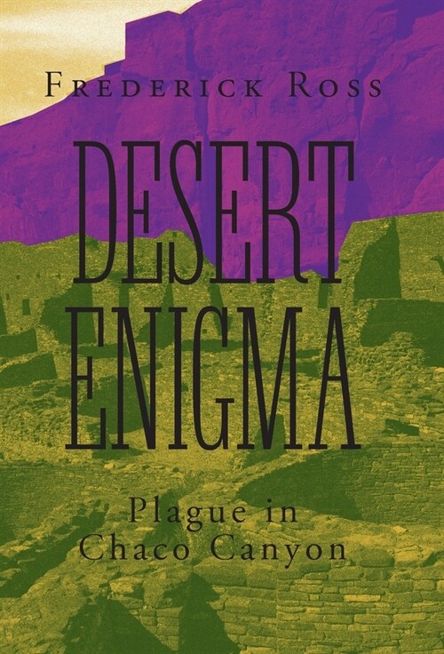 Desert Enigma: Plague in Chaco Canyon (Hardcover)