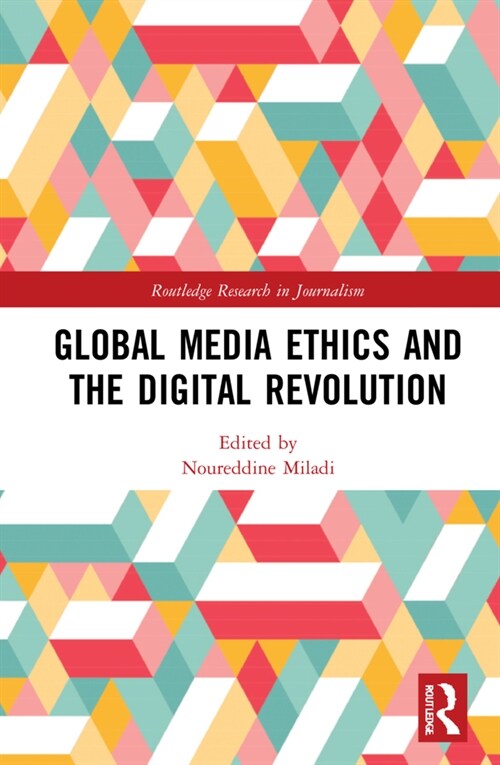 Global Media Ethics and the Digital Revolution (Hardcover)