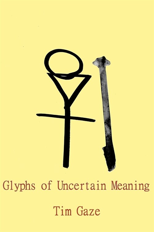 Glyphs of Uncertain Meaning (Paperback)