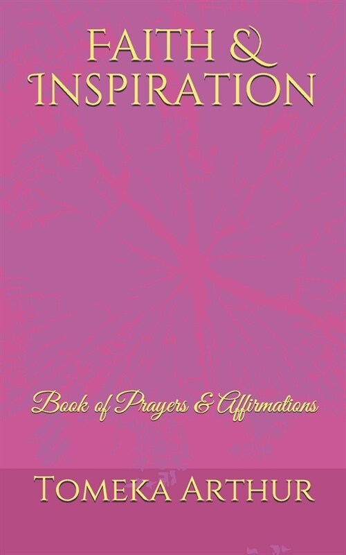 Faith & Inspiration: Book of Prayers & Affirmations (Paperback)