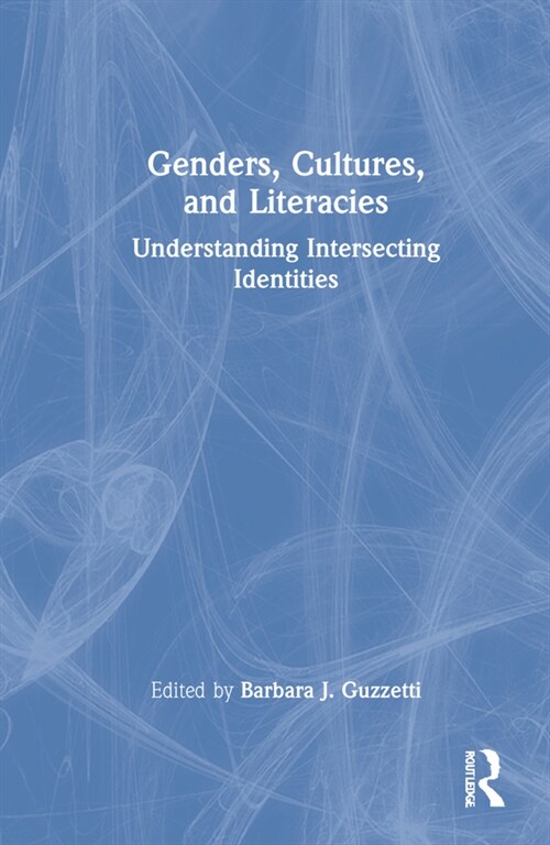 Genders, Cultures, and Literacies : Understanding Intersecting Identities (Hardcover)