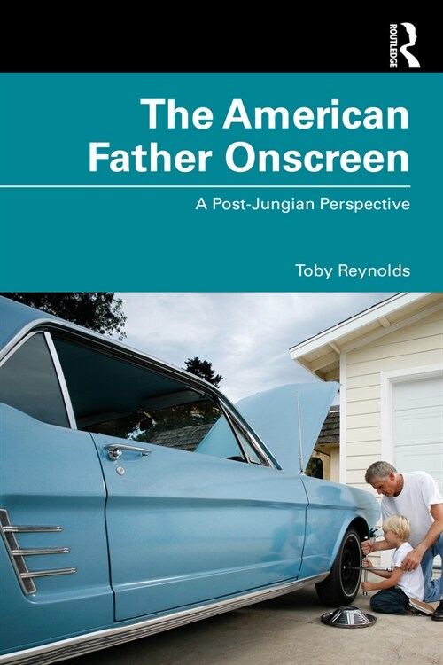 The American Father Onscreen : A Post-Jungian Perspective (Paperback)