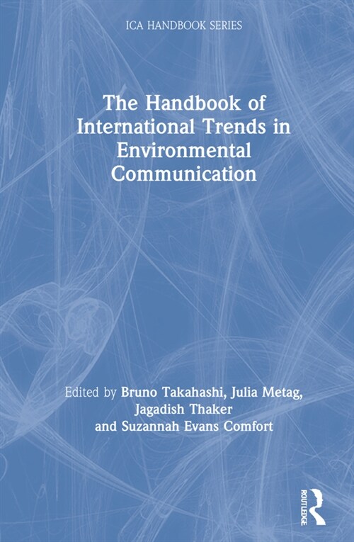 The Handbook of International Trends in Environmental Communication (Hardcover, 1)