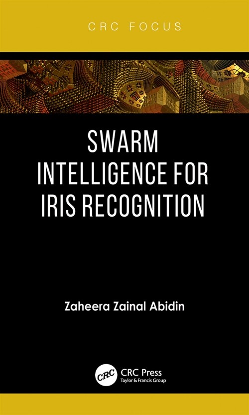 Swarm Intelligence for Iris Recognition (Hardcover, 1)