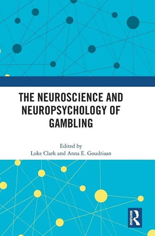 The Neuroscience and Neuropsychology of Gambling (Hardcover, 1)