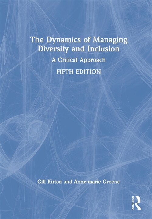 The Dynamics of Managing Diversity and Inclusion : A Critical Approach (Hardcover, 5 ed)