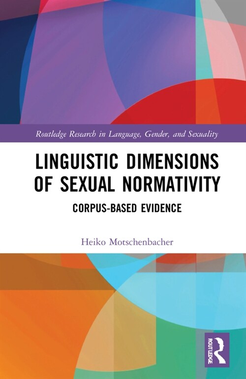 Linguistic Dimensions of Sexual Normativity : Corpus-Based Evidence (Hardcover)
