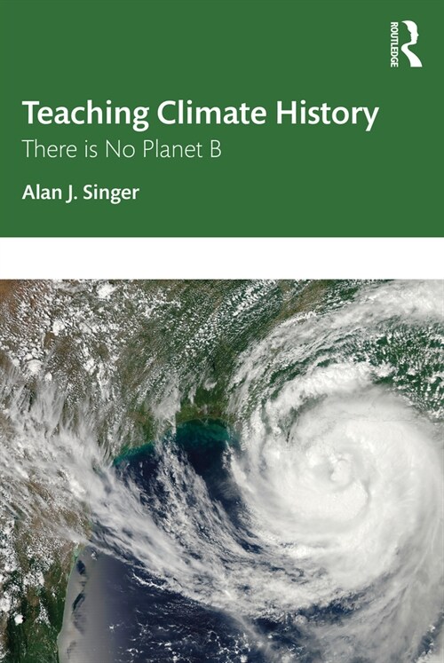 Teaching Climate History : There is No Planet B (Paperback)
