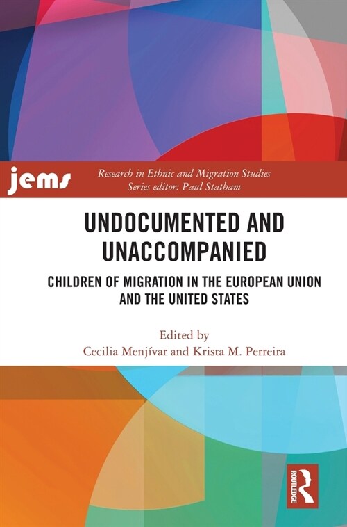 Undocumented and Unaccompanied : Children of Migration in the European Union and the United States (Hardcover)