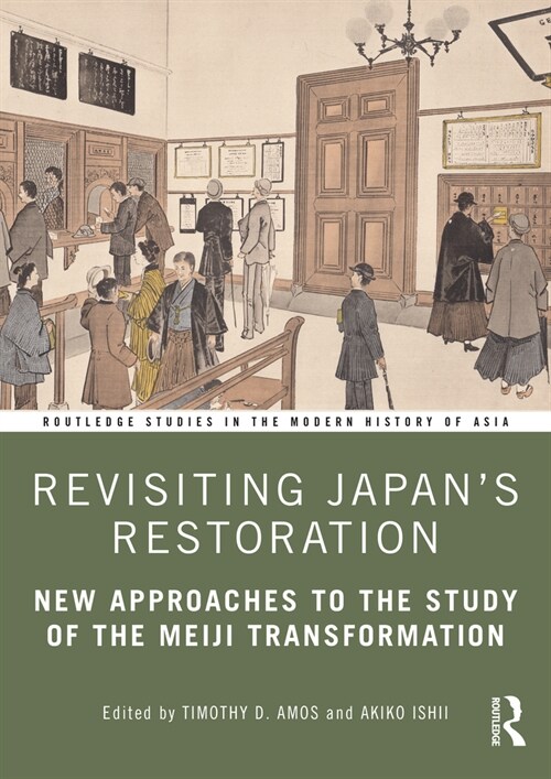 Revisiting Japan’s Restoration : New Approaches to the Study of the Meiji Transformation (Paperback)