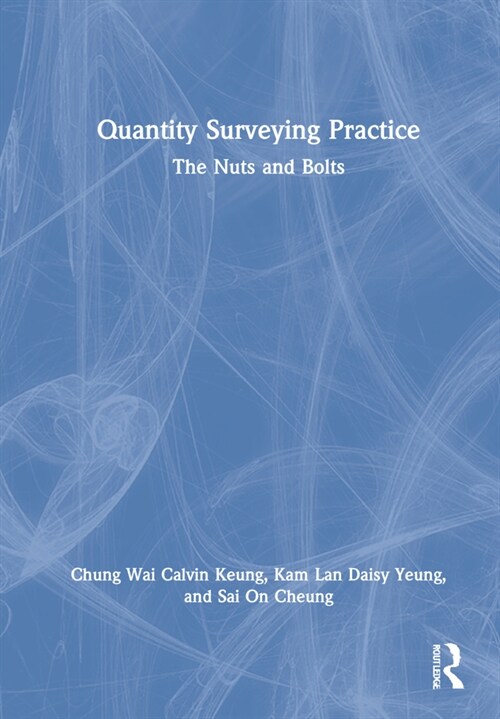 Quantity Surveying Practice : The Nuts and Bolts (Hardcover)