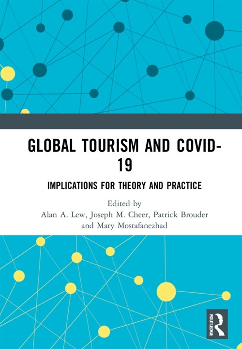 Global Tourism and COVID-19 : Implications for Theory and Practice (Hardcover)
