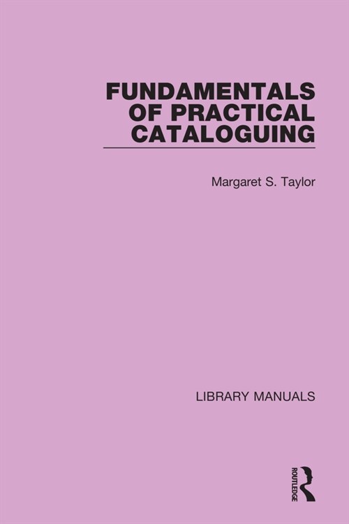 Fundamentals of Practical Cataloguing (Hardcover, 1)