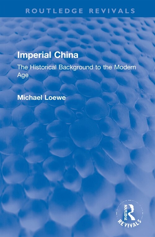 Imperial China : The Historical Background to the Modern Age (Hardcover)