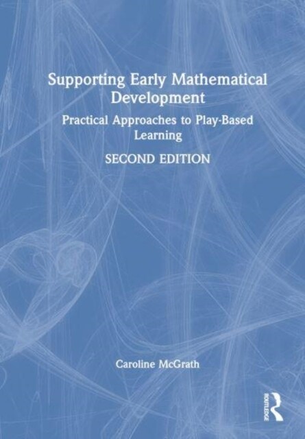 Supporting Early Mathematical Development : Practical Approaches to Play-Based Learning (Hardcover, 2 ed)