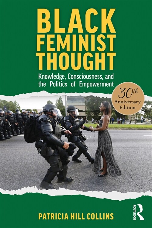 Black Feminist Thought, 30th Anniversary Edition : Knowledge, Consciousness, and the Politics of Empowerment (Paperback)