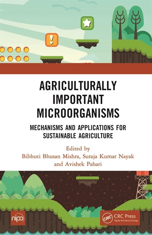 Agriculturally Important Microorganisms : Mechanisms and Applications for Sustainable Agriculture (Hardcover)