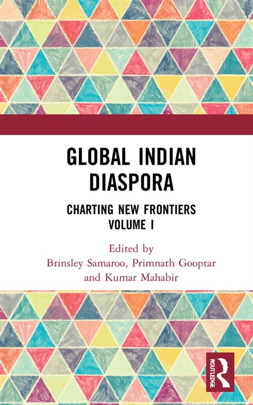 Global Indian Diaspora : Charting New Frontiers (Volume I) (Hardcover)