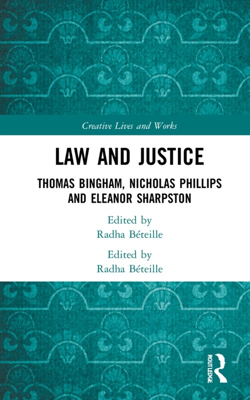 Law and Justice : Thomas Bingham, Nicholas Phillips and Eleanor Sharpston (Hardcover)