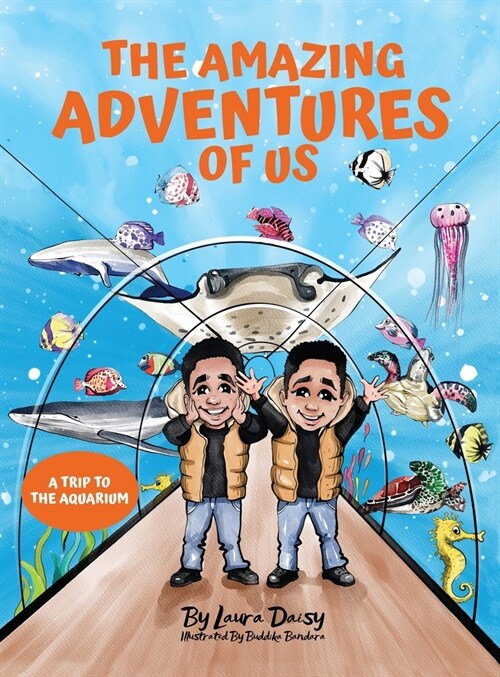 The Amazing Adventures of Us: A Trip to the Aquarium (Hardcover)