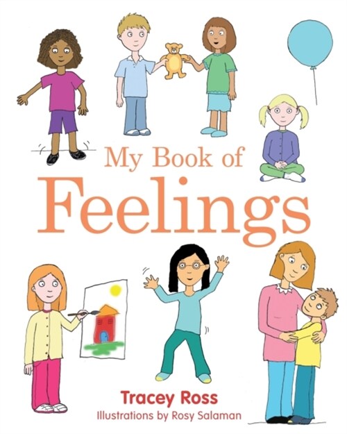 My Book of Feelings : A Book to Help Children with Attachment Difficulties, Learning or Developmental Disabilities Understand Their Emotions (Paperback)