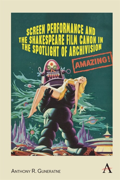 Screen Performance and the Shakespeare Film Canon in the Spotlight of Archivision (Hardcover)