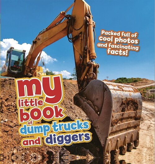 My Little Book of Dump Trucks and Diggers (Library Binding)