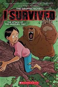 I Survived the Attack of the Grizzlies, 1967: A Graphic Novel (I Survived Graphic Novel #5) (Paperback)