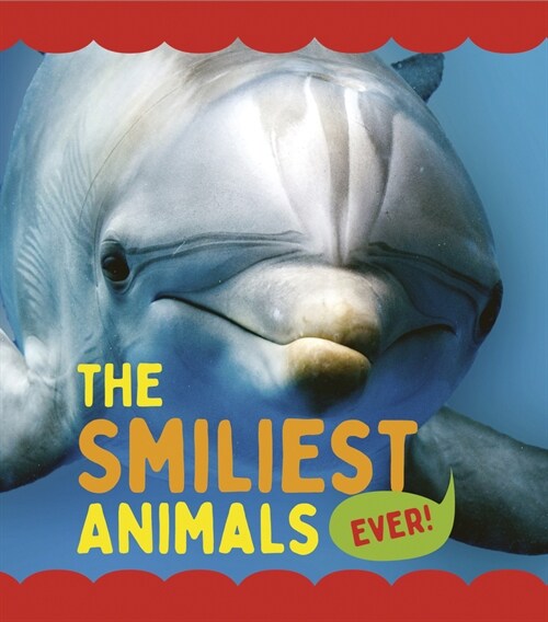 The Smiliest Animals Ever (Library Binding)