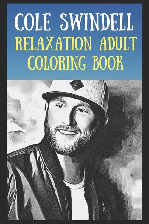Relaxation Adult Coloring Book: Cole Swindell (Paperback)