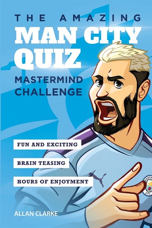 The Amazing Man City Quiz: Mastermind Challenge (Paperback, 2021)
