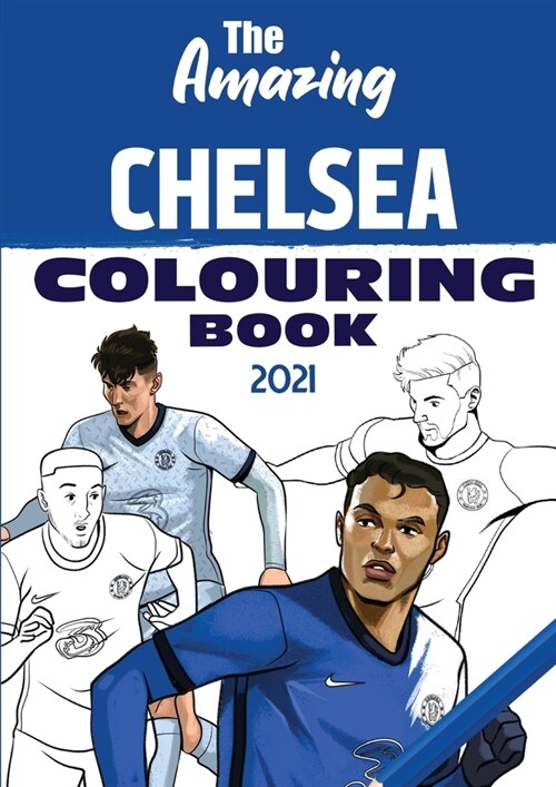 The Amazing Chelsea Colouring Book 2021 (Paperback)