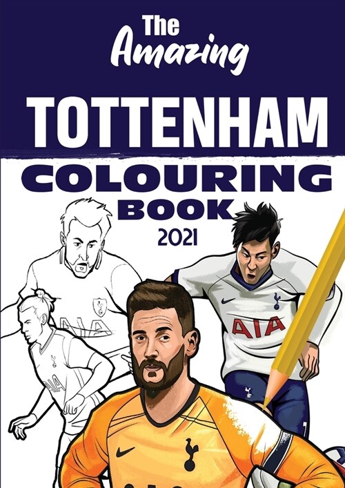 The Amazing Tottenham Colouring Book 2021 (Paperback, 2021)