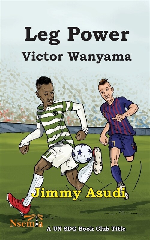 Leg Power: Victor Wanyama (Paperback)