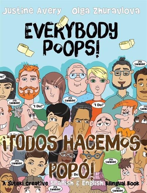 Everybody Poops! / 좹odos hacemos pop?: A Suteki Creative Spanish & English Bilingual Book (Hardcover)