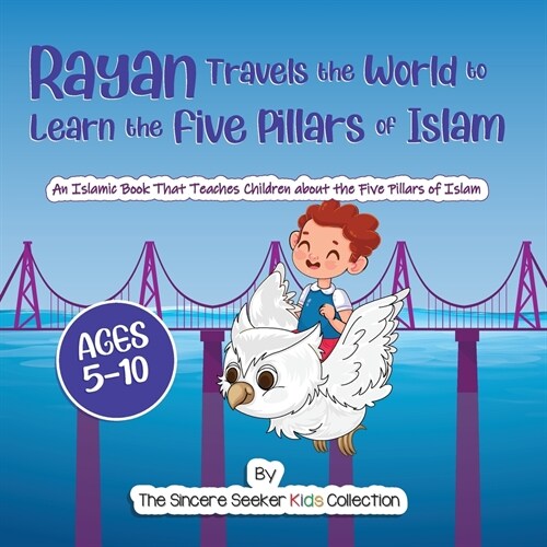 Rayans Adventure Learning the Five Pillars of Islam: An Islamic Book Teaching Children about the Five Pillars of Islam (Paperback)