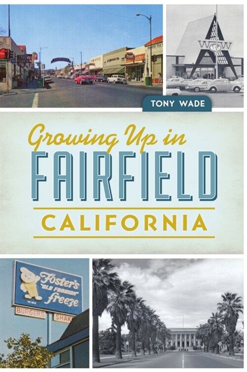 Growing Up in Fairfield, California (Paperback)