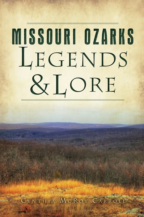 Missouri Ozarks Legends and Lore (Paperback)